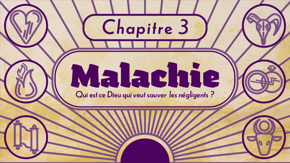 Qui est ce Dieu qui veut sauver les négligents? | Malachie chapitre 3