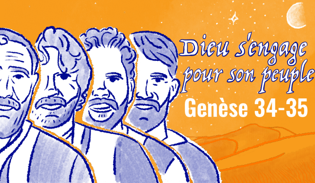 Dieu S&rsquo;Engage Pour Son Peuple | Genèse 34-35