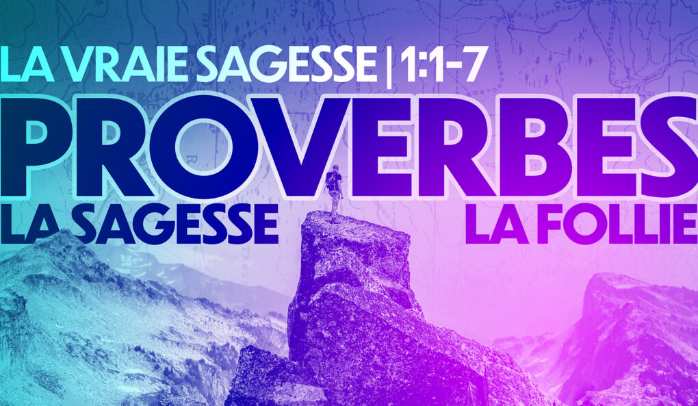 Proverbes | La Vraie Sagesse Ch 1:1-7