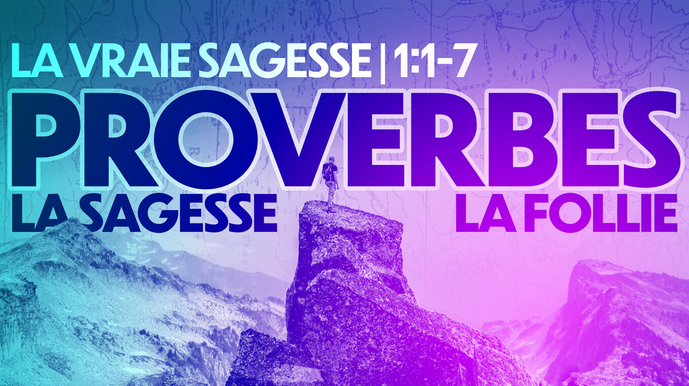 ProverbesCH1 Proverbes | La Vraie Sagesse Ch 1:1-7