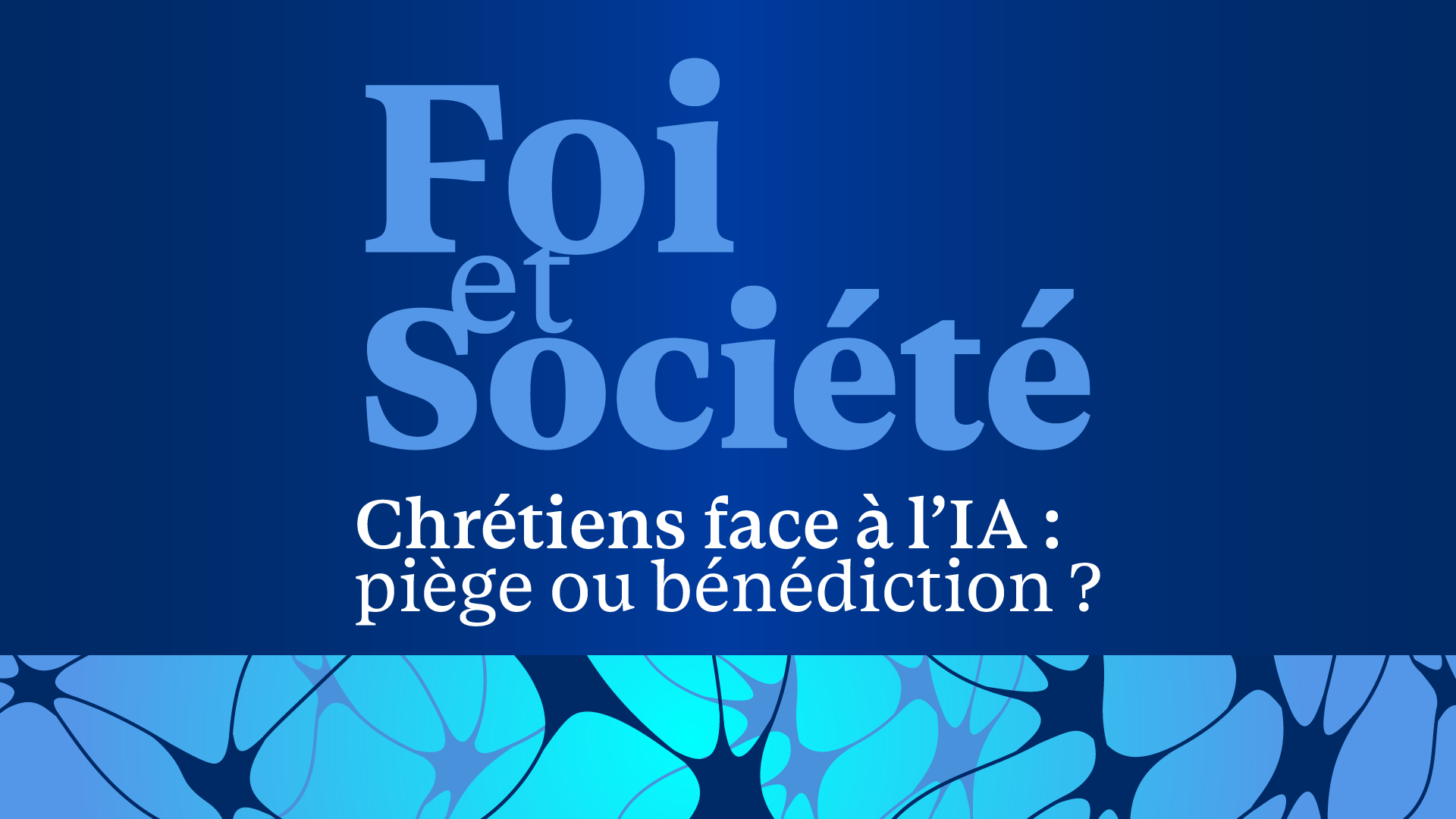 Affiche pour Foi et société Chrétiens face à l’IA événement IA à Lyon