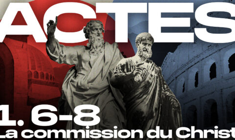 Actes | La Commission du Christ